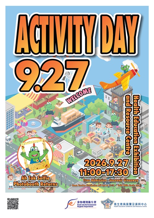 Coming Centre Activity Day of The Health Education Exhibition and Resource Centre of the FEHD will be launched on 27 September 2026, Sunday. Venue: Block S4 of Kowloon Park, Tsim Sha Tsui, Kowloon (U1 level of Exit A1 of Tsim Sha Tsui MTR station). Time: 11:00 a.m. to 5:30 p.m. Free admission. All are welcome to join. Game voucher distribution will end at 5:15 p.m. Highlights: Ah Tak selfie photobooth returns and souvenir giveaways, valid while stocks last.